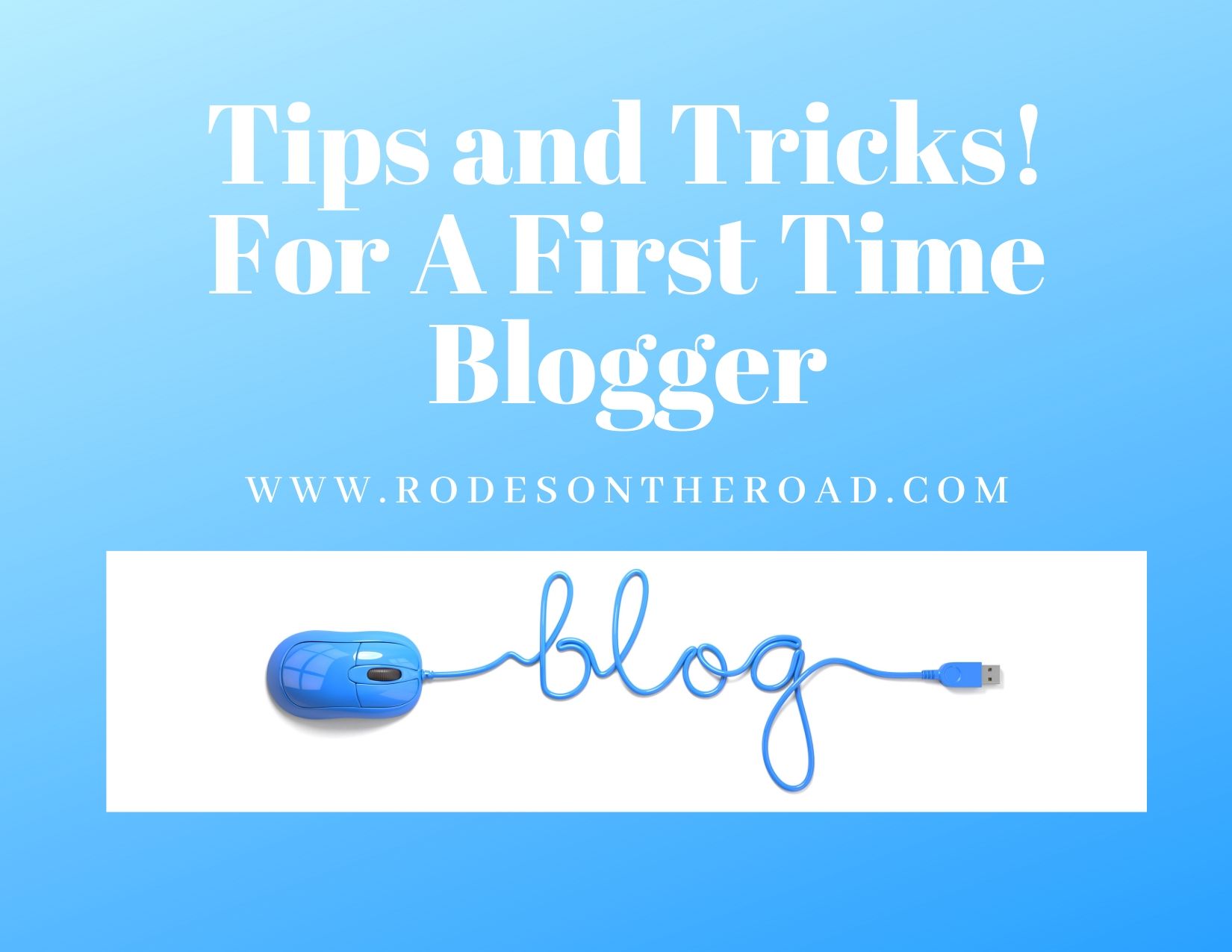 Tips And Tricks! For A First Time Blogger