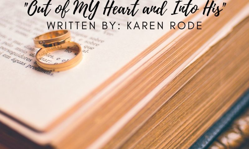 Out of My Heart and Into His